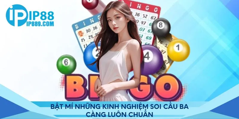 Bật mí những kinh nghiệm soi cầu ba càng luôn chuẩn