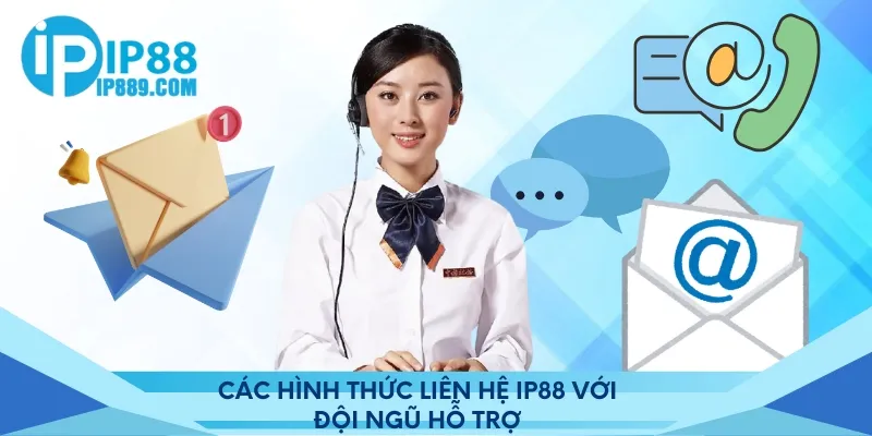 Các hình thức liên hệ Ip88 với đội ngũ hỗ trợ