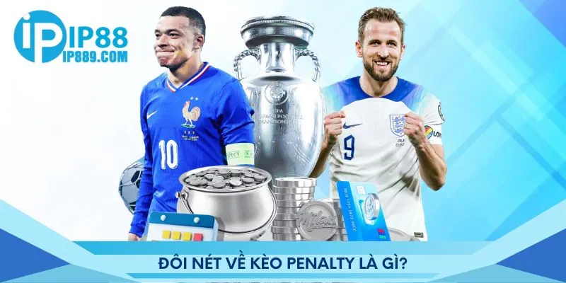 Đôi nét về kèo Penalty IP88 là gì?