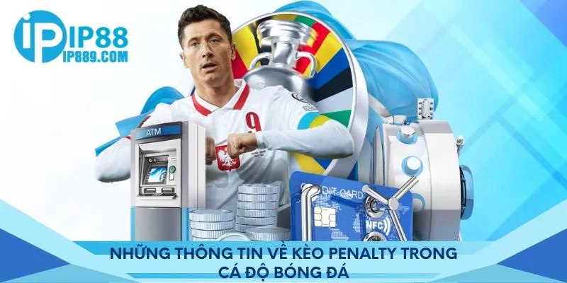 Những thông tin về kèo Penalty trong cá độ bóng đá