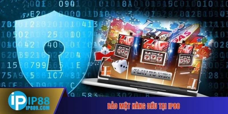 Bảo mật hàng đầu tại IP88