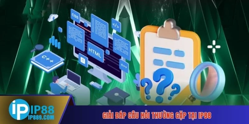 Giải đáp câu hỏi thường gặp tại IP88